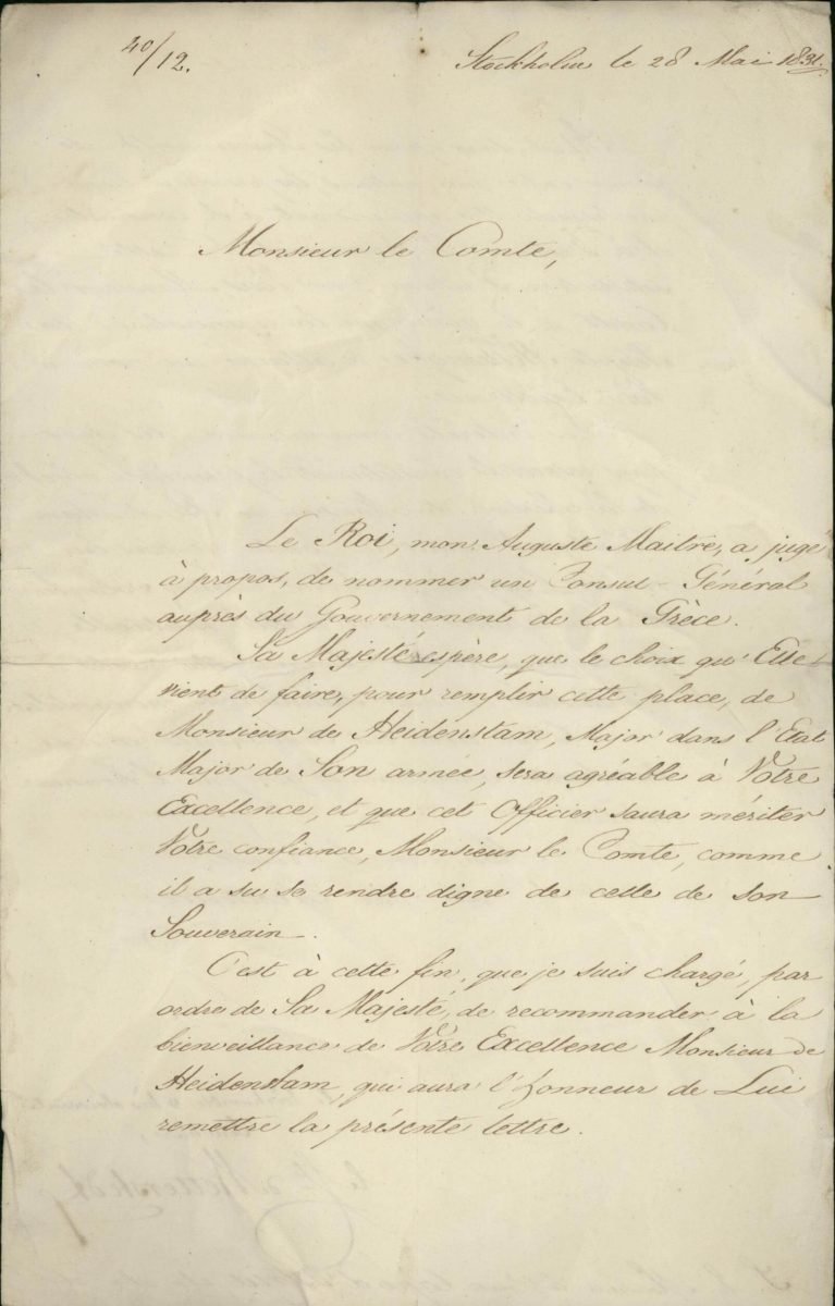 The Minister of Foreign Affairs of the Kingdom of Sweden and Norway, Gustaf af Wetterstedt, notifies Governor of Greece Ioannis Kapodistrias of the decision of the King of Sweden and Norway to appoint a Consul General in Greece, namely army officer Carl Peter von Heidenstam Page 1